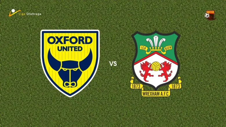 Prediksi Oxford United vs Wrexham, 22 April 2026 Championship