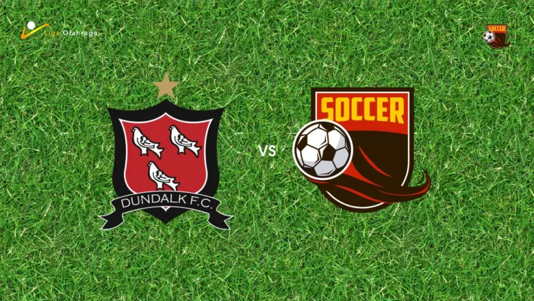 Prediksi Dundalk vs Drogheda United, 11 Juli 2026 League of Ireland Premier