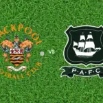 Prediksi Blackpool vs Plymouth Argyle, 19 September 2026 League One