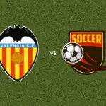 Prediksi Valencia vs Athletic Bilbao, 18 Oktober 2026 La Liga